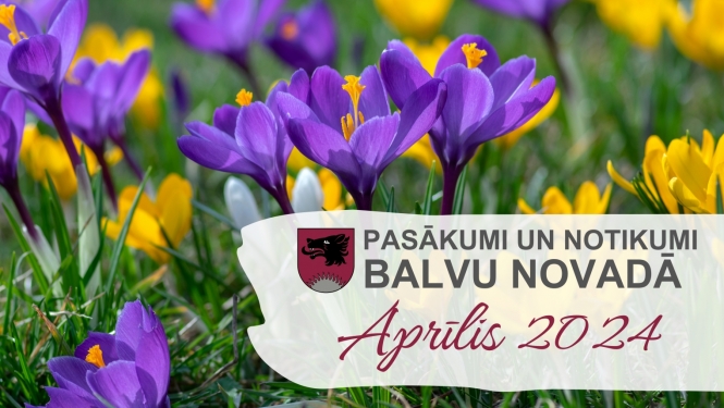 Balvu novada kultūras pasākumu plāns - 2024. gada aprīlis