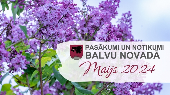 Balvu novada kultūras pasākumu plāns - 2024. gada maijs