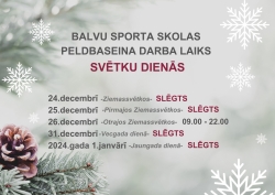 Informācija par Balvu Sporta skolas peldbaseina darba laiku svētkos!