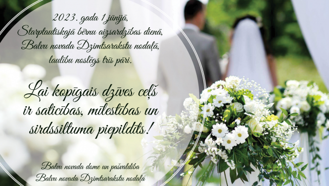 Starptautiskajā bērnu aizsardzības dienā, Balvu novada Dzimtsarakstu nodaļā ir trīs kāzas