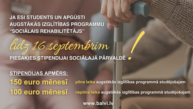 Balvu novada pašvaldība aicina pieteikties stipendijai sociālā darba speciālistu programmas “Sociālais rehabilitētājs” studentus!