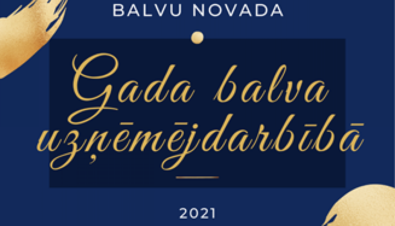 Noskaidroti pretendenti “Balvu novada gada balvai uzņēmējdarbībā 2021”