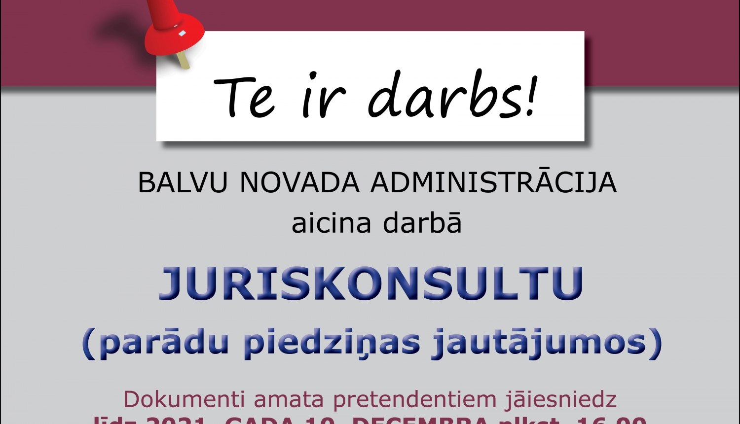 Balvu novada administrācija aicina darbā juriskonsultu (parādu piedziņas jautājumos) vakance uz nenoteiktu laiku (0,75 amata likme)