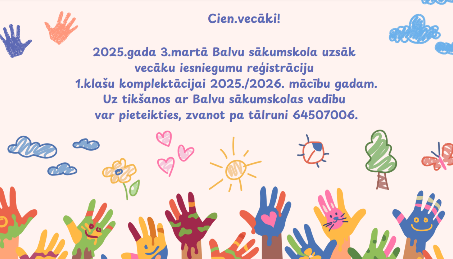 2025.gada 3.martā Balvu sākumskola uzsāk vecāku iesniegumu reģistrāciju 1.klašu komplektācijai 2025./2026. mācību gadam.