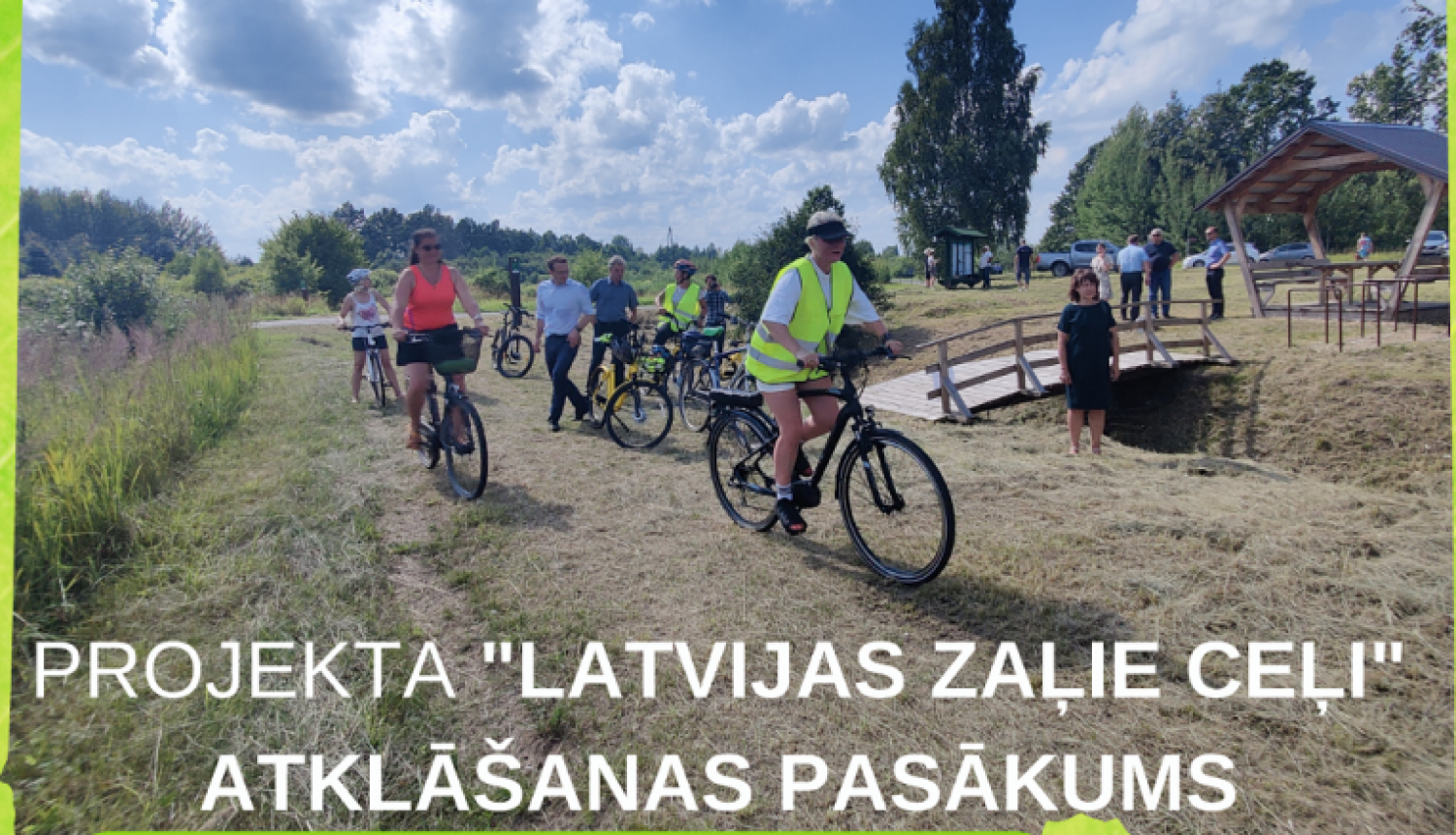 Projekta ''Latvijas zaļie ceļi'' atklāšanas pasākums 