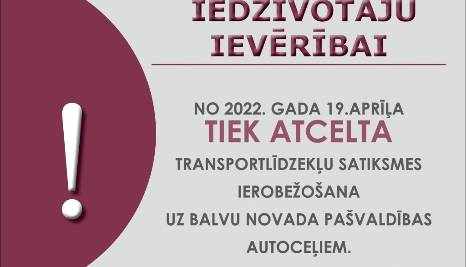 No 19.aprīļa tiek ATCELTA transportlīdzekļu satiksmes ierobežošana uz Balvu novada pašvaldības autoceļiem!