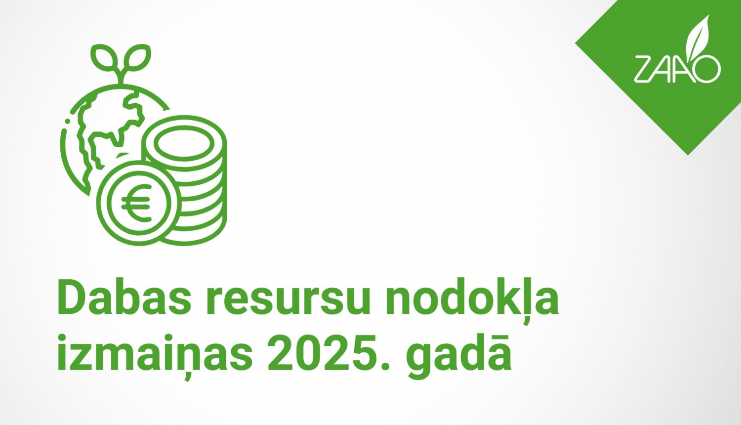 No 2025. gada mainās dabas resursu nodoklis